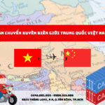 VẬN CHUYỂN XUYÊN BIÊN GIỚI TRUNG QUỐC VIỆT NAM