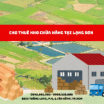 CHO THUÊ KHO CHỨA HÀNG TẠI LẠNG SƠN