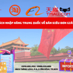 Cách Nhập Hàng Trung Quốc Về Bán Siêu Đơn Giản
