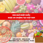 Hoa Quả Nhập Khẩu Được Ưa Chuộng Tại Việt Nam