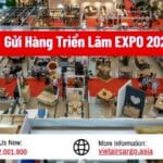 Gửi Hàng Triển Lãm Expo 2025 Nhanh Chóng, Dễ Dàng