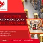 DỊCH VỤ CHO THUÊ KHO NGOẠI QUAN TẠI LẠNG SƠN
