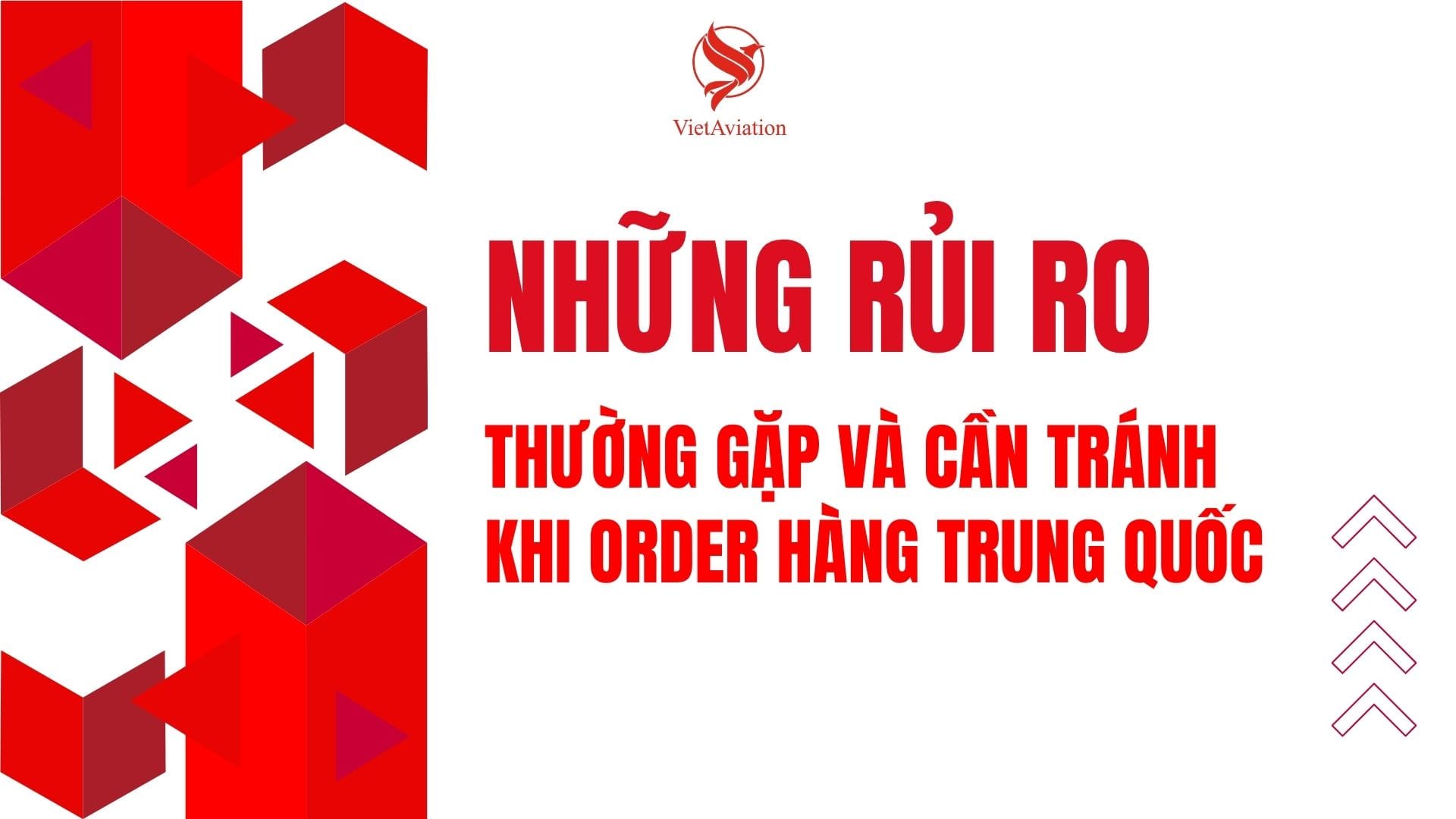 Những rủi ro thường gặp và cần tránh khi order hàng Trung Quốc