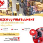 DỊCH VỤ FULFILLMENT – GIẢI PHÁP TỐI ƯU CHO BÁN HÀNG ONLINE