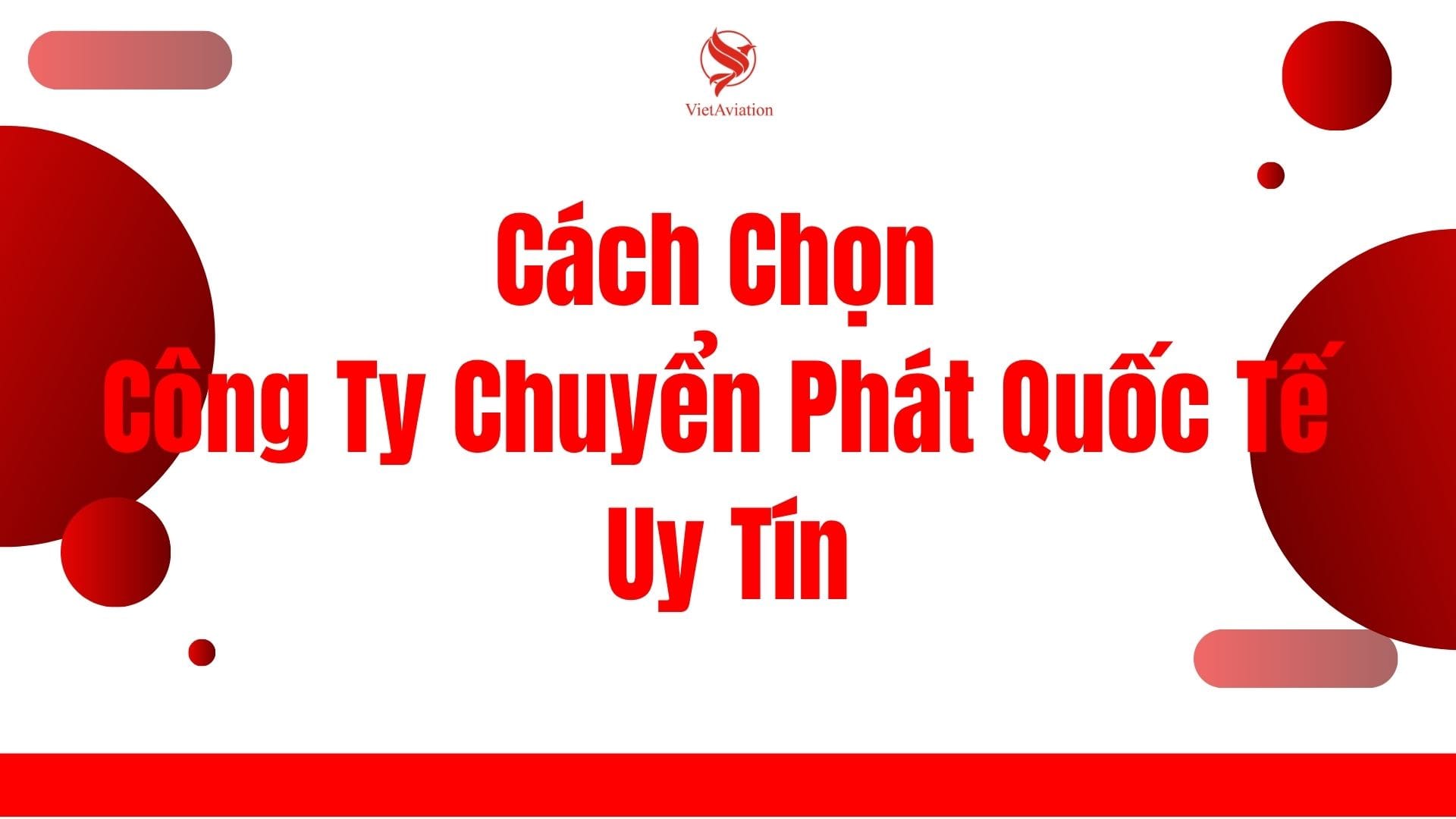 Cách chọn công ty chuyển phát quốc tế uy tín