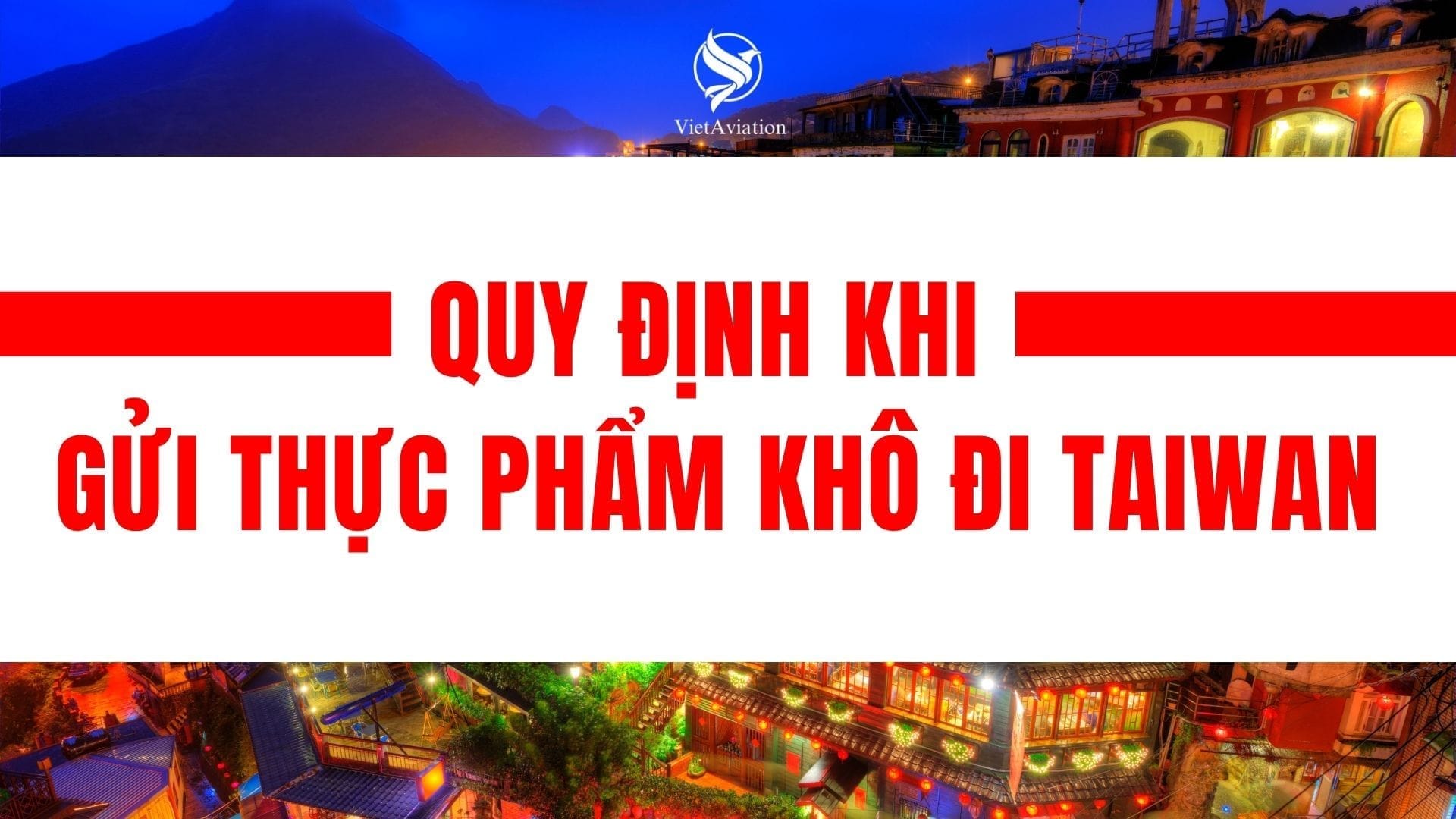 Quy định khi gửi thực phẩm khô đi Taiwan