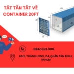 TẤT TẦN TẬT VỀ CONTAINER 20FT