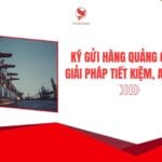 Ký Gửi Hàng Quảng Châu: Giải Pháp Tiết Kiệm, An Toàn