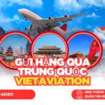 Gửi Hàng Qua Trung Quốc Mới Nhất 2025