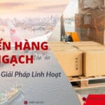 Chuyển Hàng Tiểu Ngạch – Tất Tần Tật Giải Pháp Linh Hoạt
