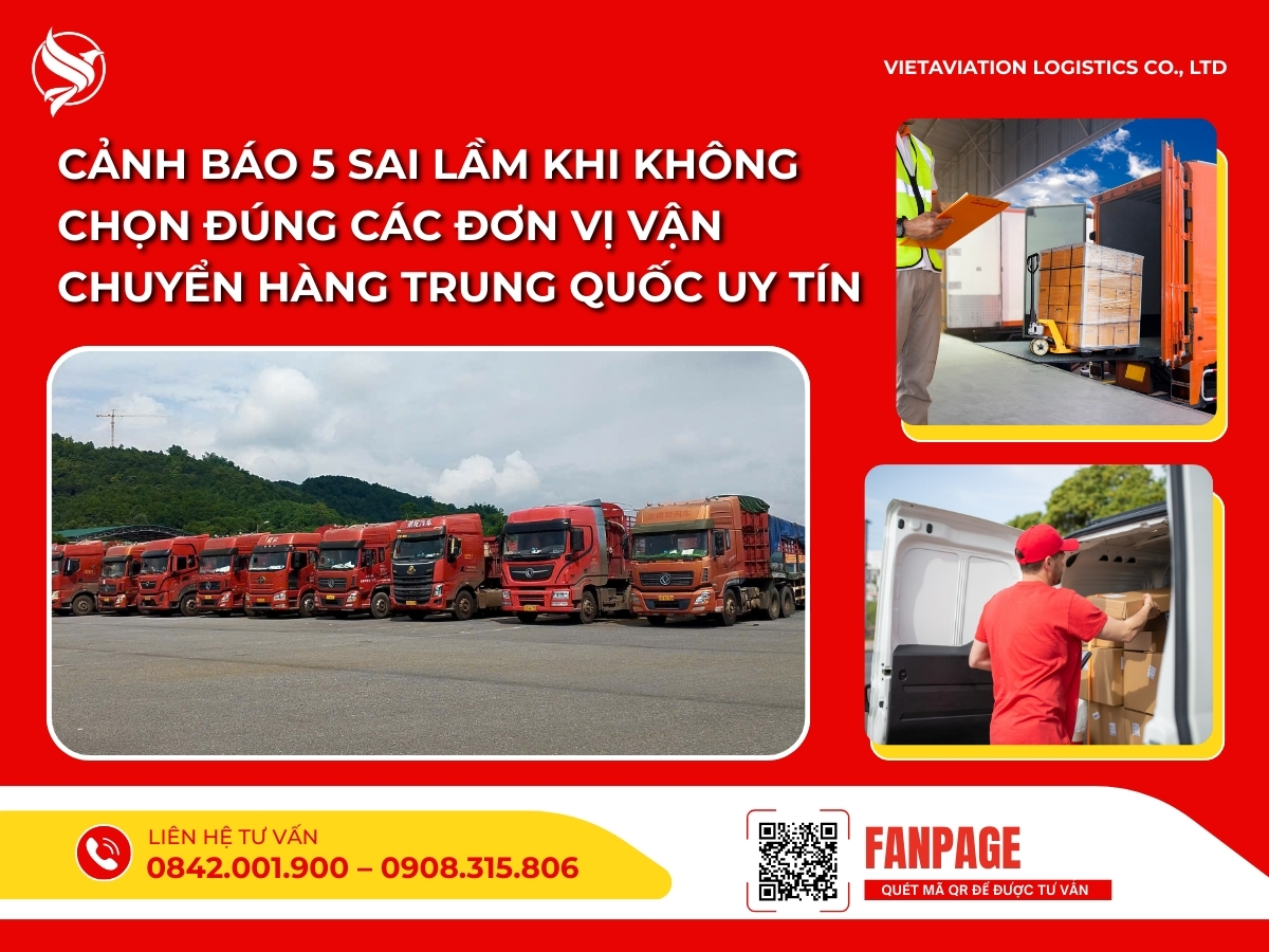 Cảnh báo 5 sai lầm khi không chọn đúng các đơn vị vận chuyển hàng Trung Quốc uy tín