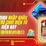 Nhập Khẩu Máy Trò Chơi Điện Tử: Những Điều Cần Biết Để Tránh Bị Phạt