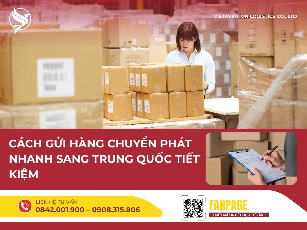 Cách gửi hàng chuyển phát nhanh sang Trung Quốc tiết kiệm