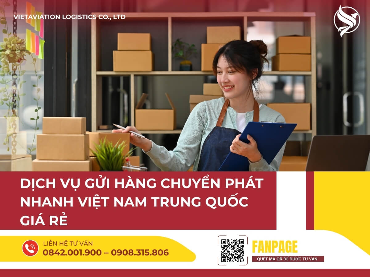 Dịch vụ gửi hàng chuyển phát nhanh Việt Nam Trung Quốc giá rẻ