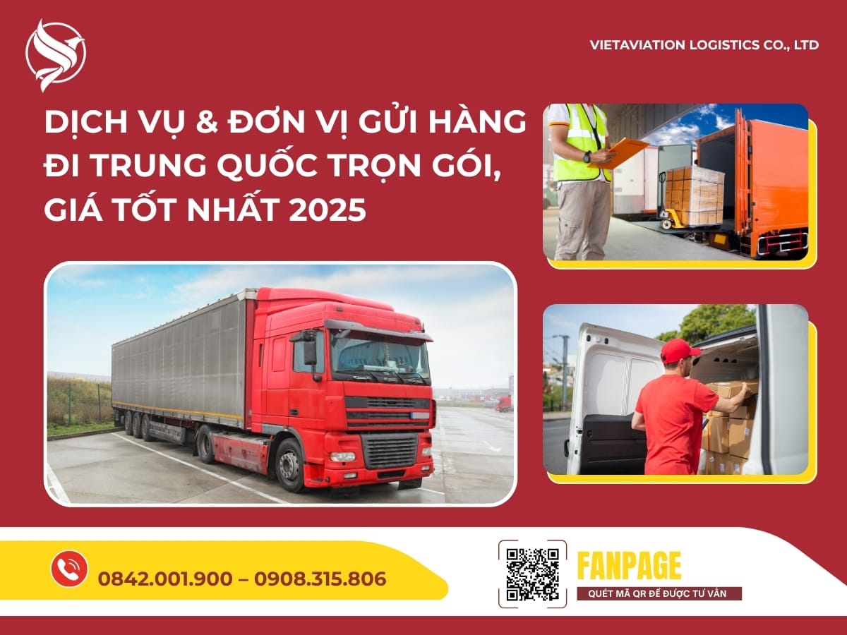 Dịch vụ & đơn vị gửi hàng đi Trung Quốc trọn gói, giá tốt nhất 2025