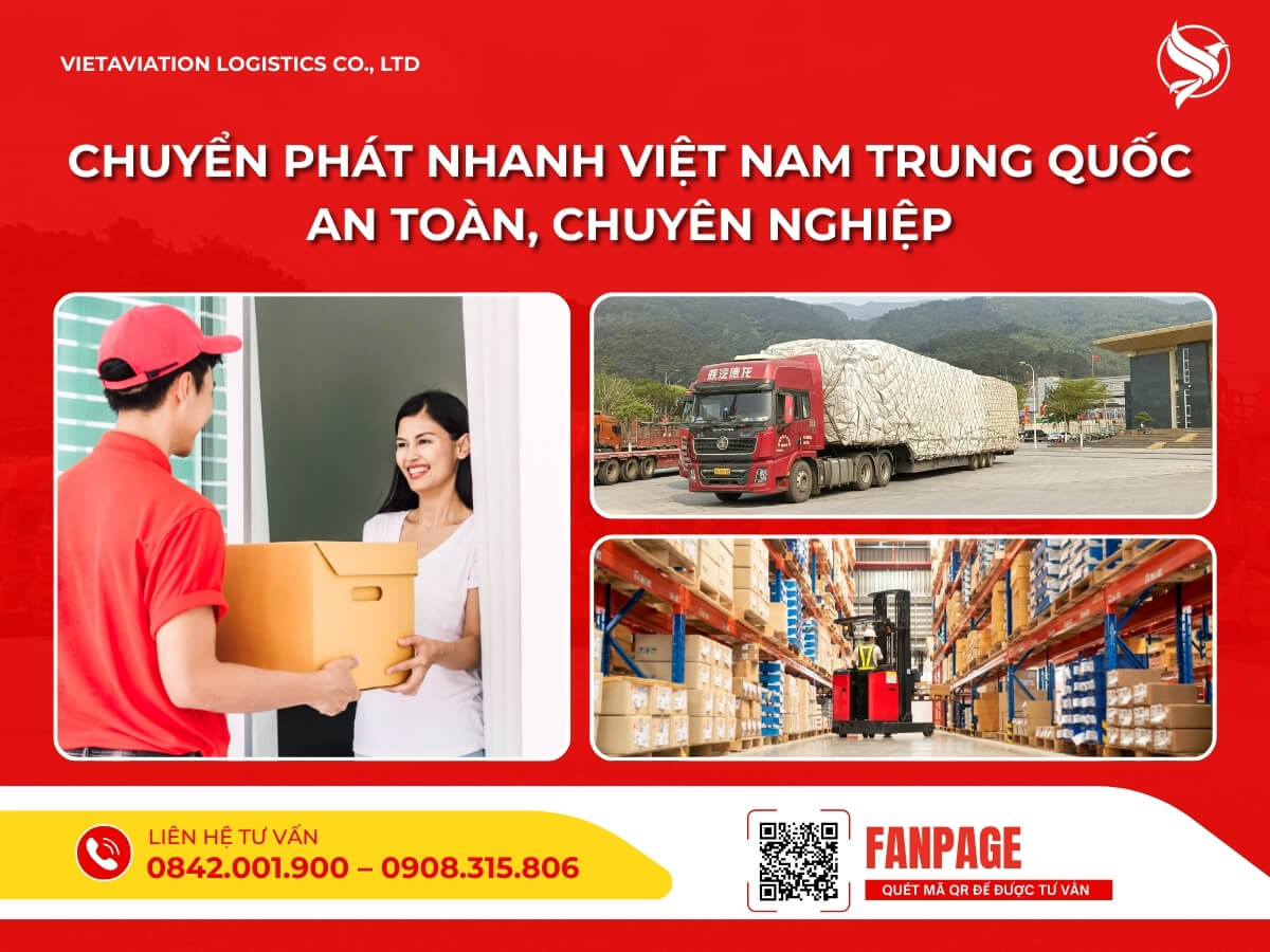 Chuyển phát nhanh Việt Nam Trung Quốc an toàn, chuyên nghiệp