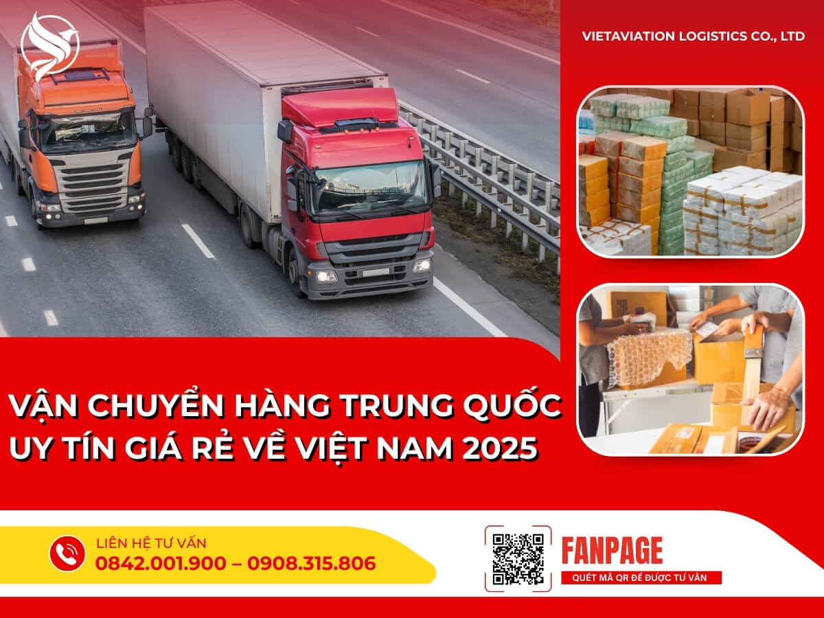 Vận chuyển hàng Trung Quốc uy tín giá rẻ về Việt Nam 2025