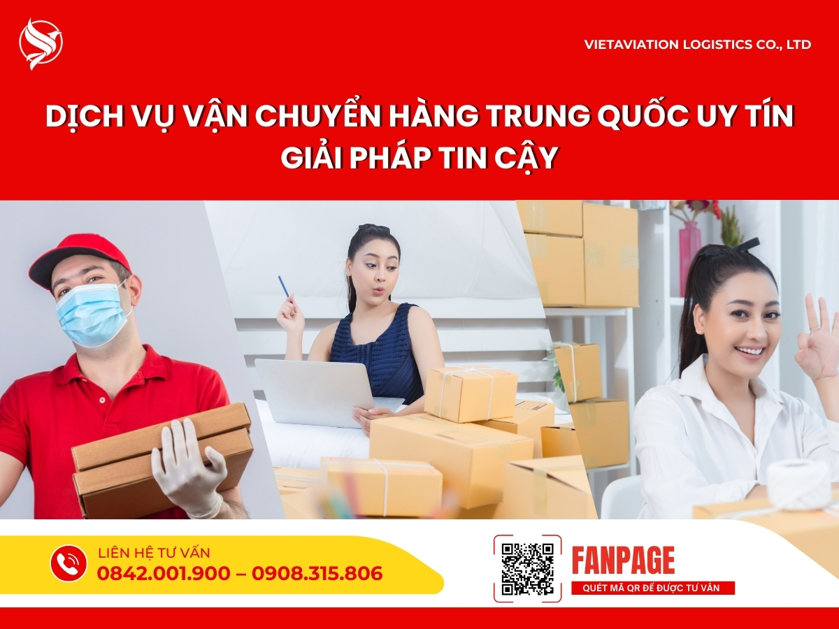Dịch vụ vận chuyển hàng Trung Quốc uy tín giải pháp tin cậy