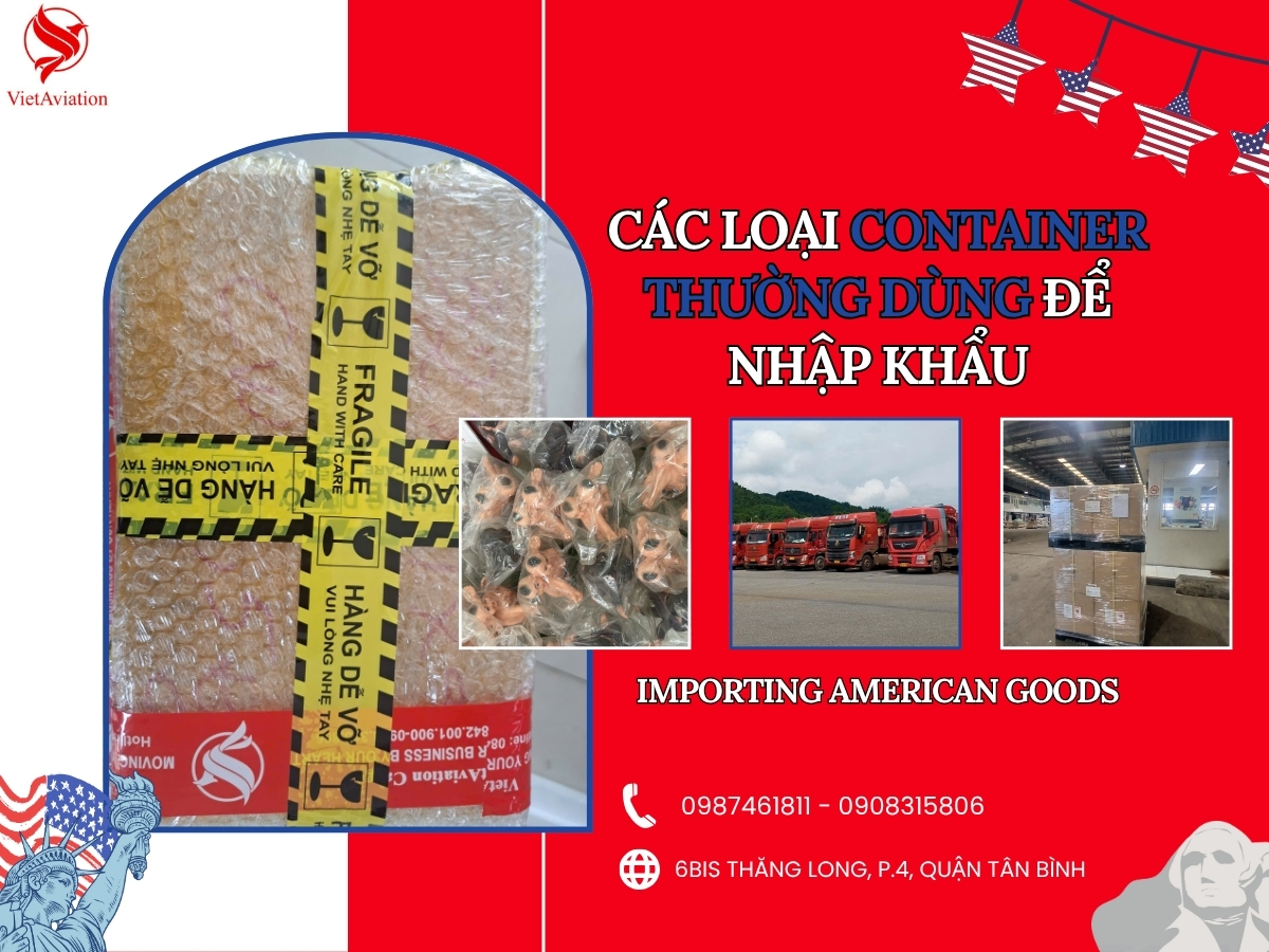 Chuyển hàng Mỹ về nước thường dùng các loại Container nào?