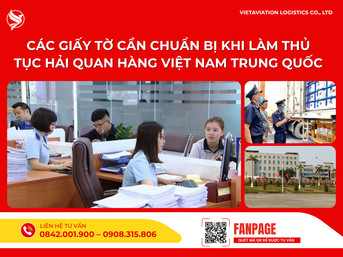 Các giấy tờ cần chuẩn bị khi làm thủ tục hải quan hàng Việt Nam Trung Quốc