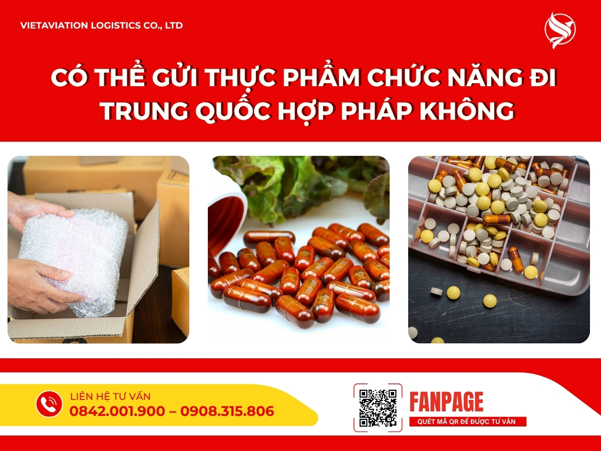 Tìm hiểu quy định gửi thực phẩm chức năng đi Trung Quốc có hợp pháp không, cần thủ tục gì và những lưu ý quan trọng để tránh vi phạm hải quan.