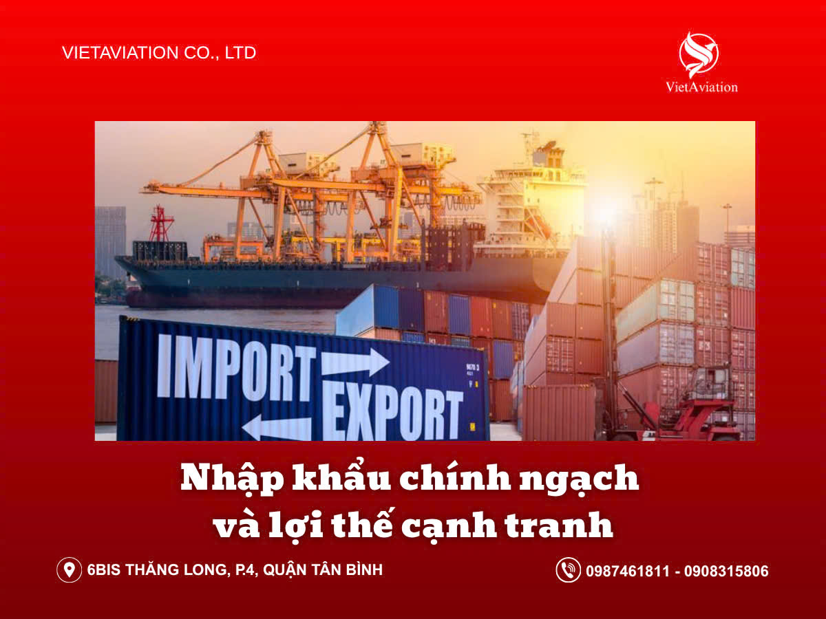 Lợi thế nhập khẩu chính khẩu chính ngạch