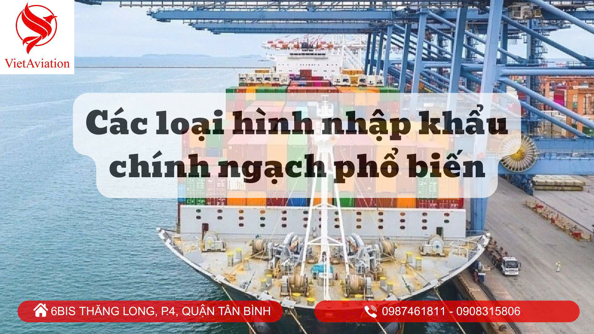 Các loại hình thức nhập khẩu hàng hóa chính ngạch phổ biến