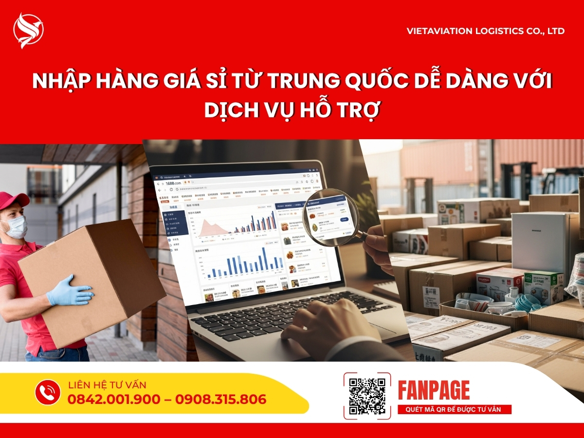 Nhập hàng giá sỉ từ Trung Quốc dễ dàng với dịch vụ hỗ trợ