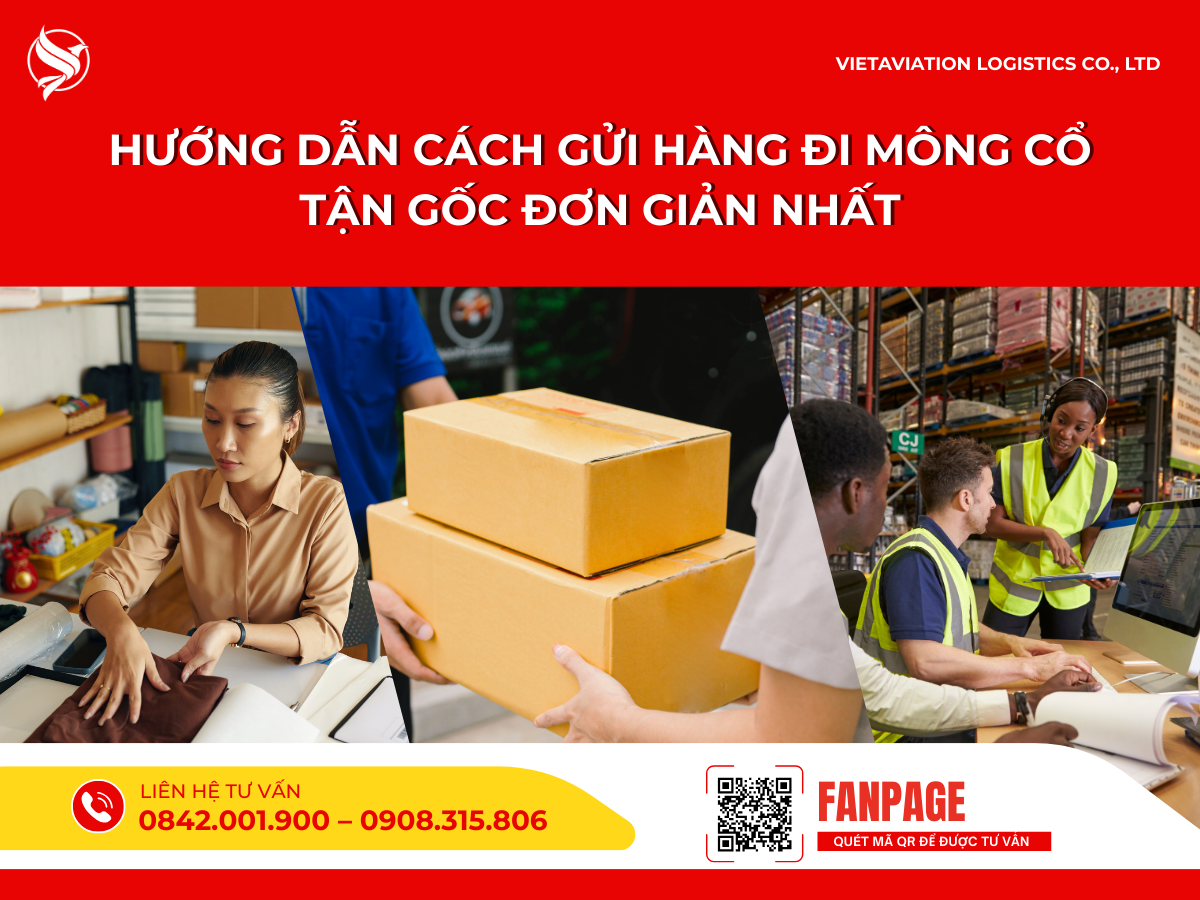 Hướng dẫn cách gửi hàng đi Mông Cổ tận gốc đơn giản nhất
