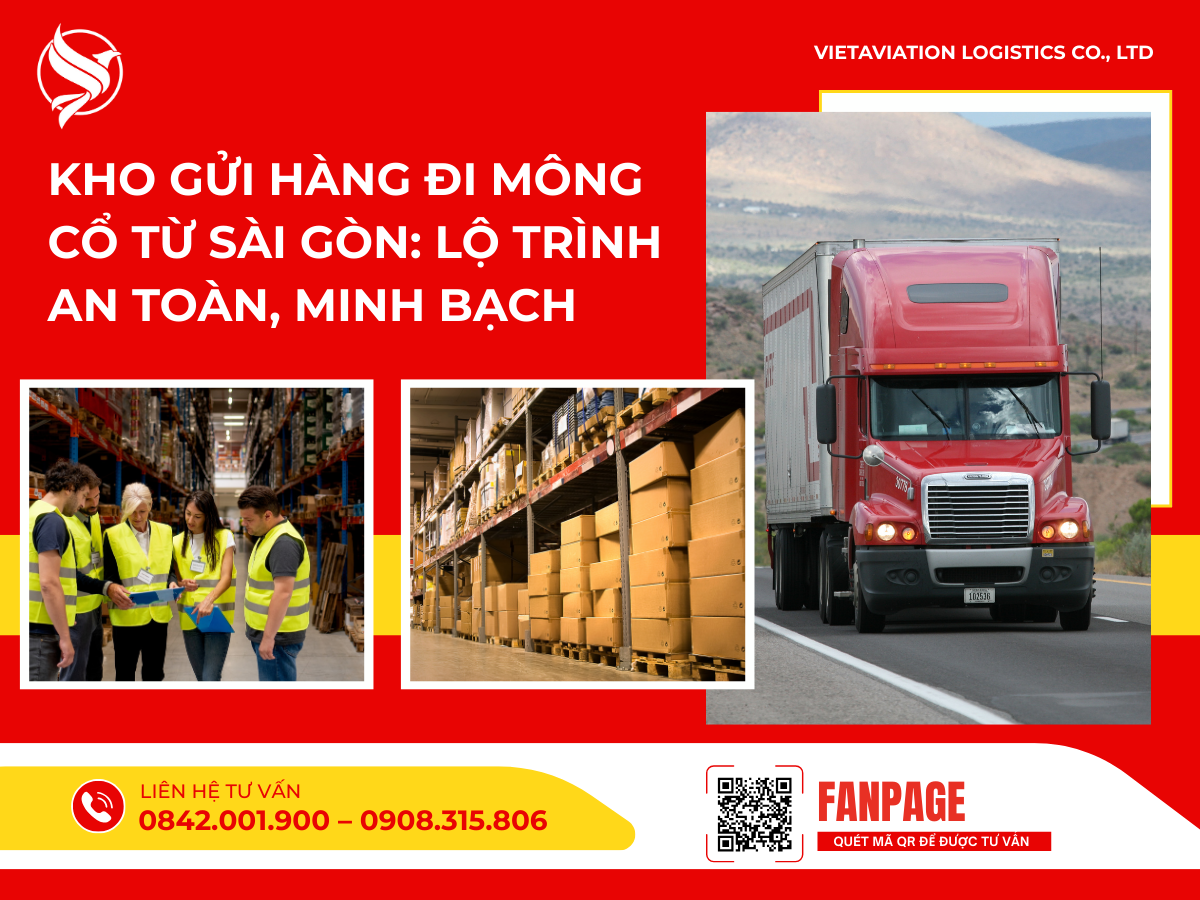 Kho gửi hàng đi Mông Cổ từ Sài Gòn: Lộ trình an toàn, minh bạch