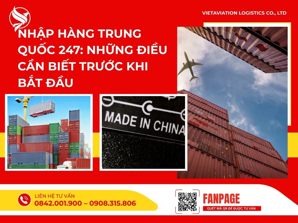Nhập hàng Trung Quốc 247: Những điều cần biết trước khi bắt đầu
