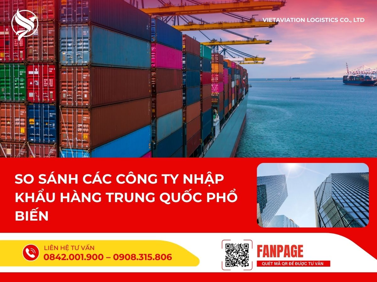 So sánh các công ty nhập khẩu hàng Trung Quốc phổ biến