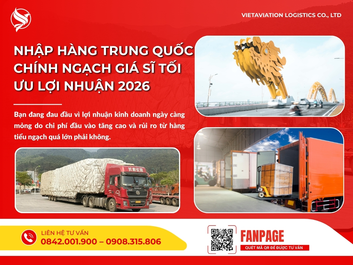 Nhập hàng Trung Quốc chính ngạch giá sĩ tối ưu lợi nhuận 2026