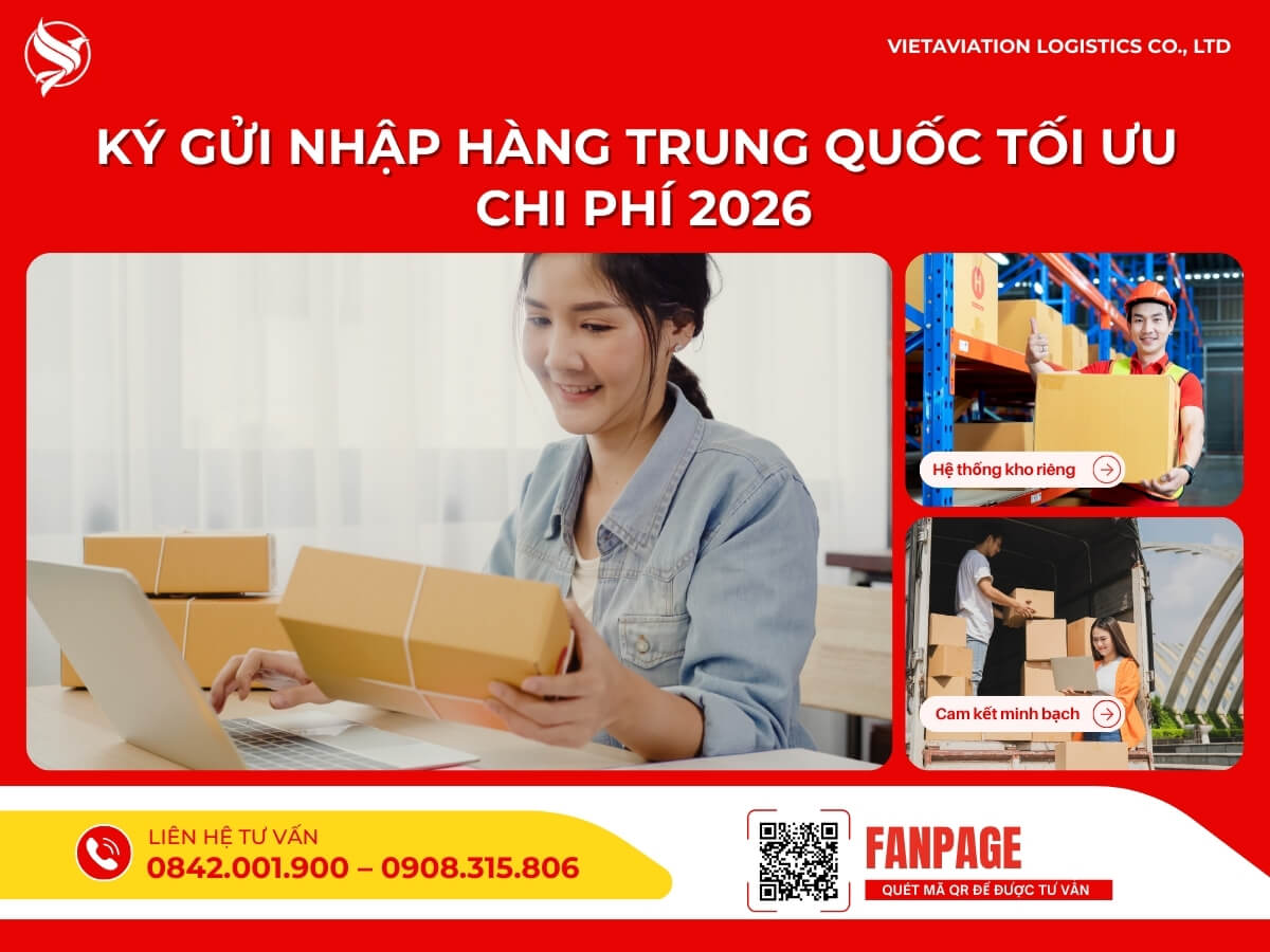 Ký gửi nhập hàng Trung Quốc tối ưu chi phí 2026