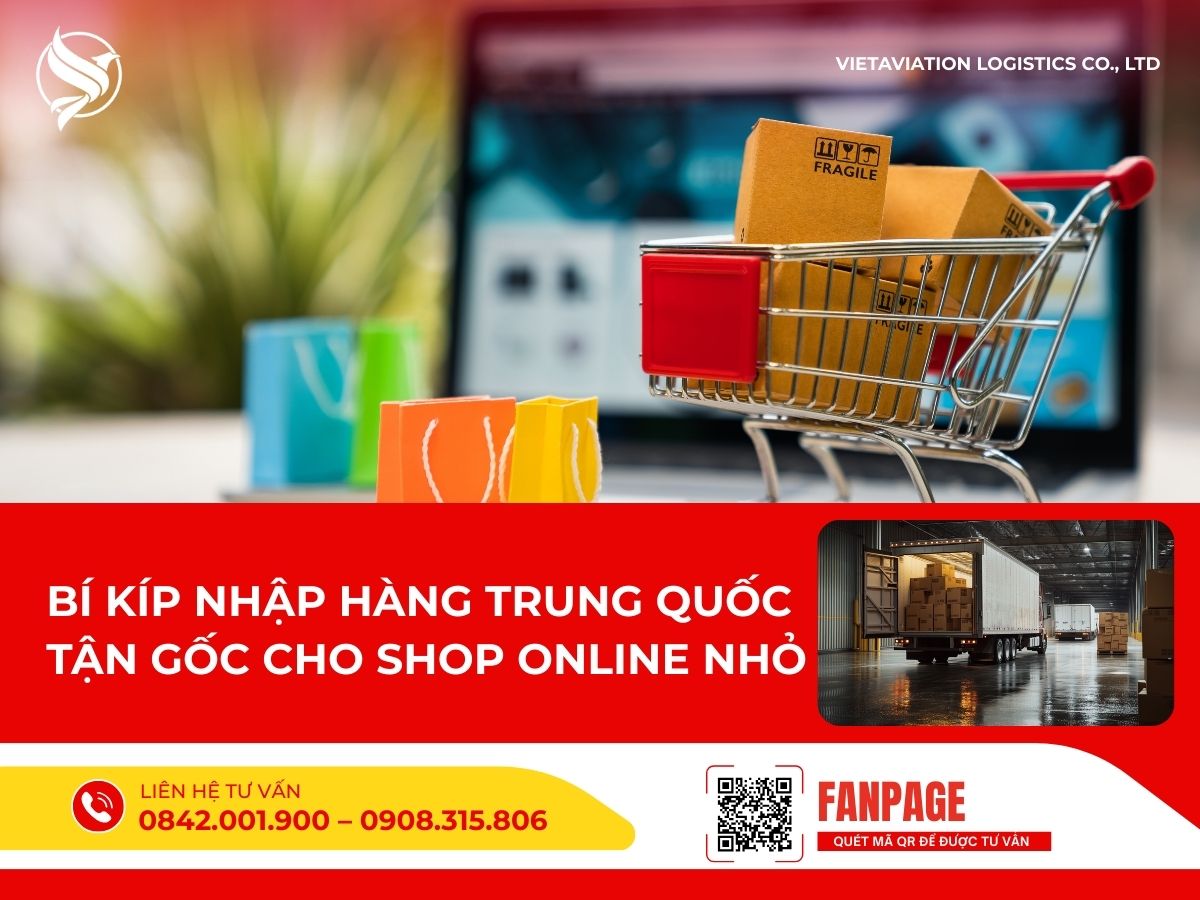 Bí kíp nhập hàng Trung Quốc tận gốc cho shop online nhỏ