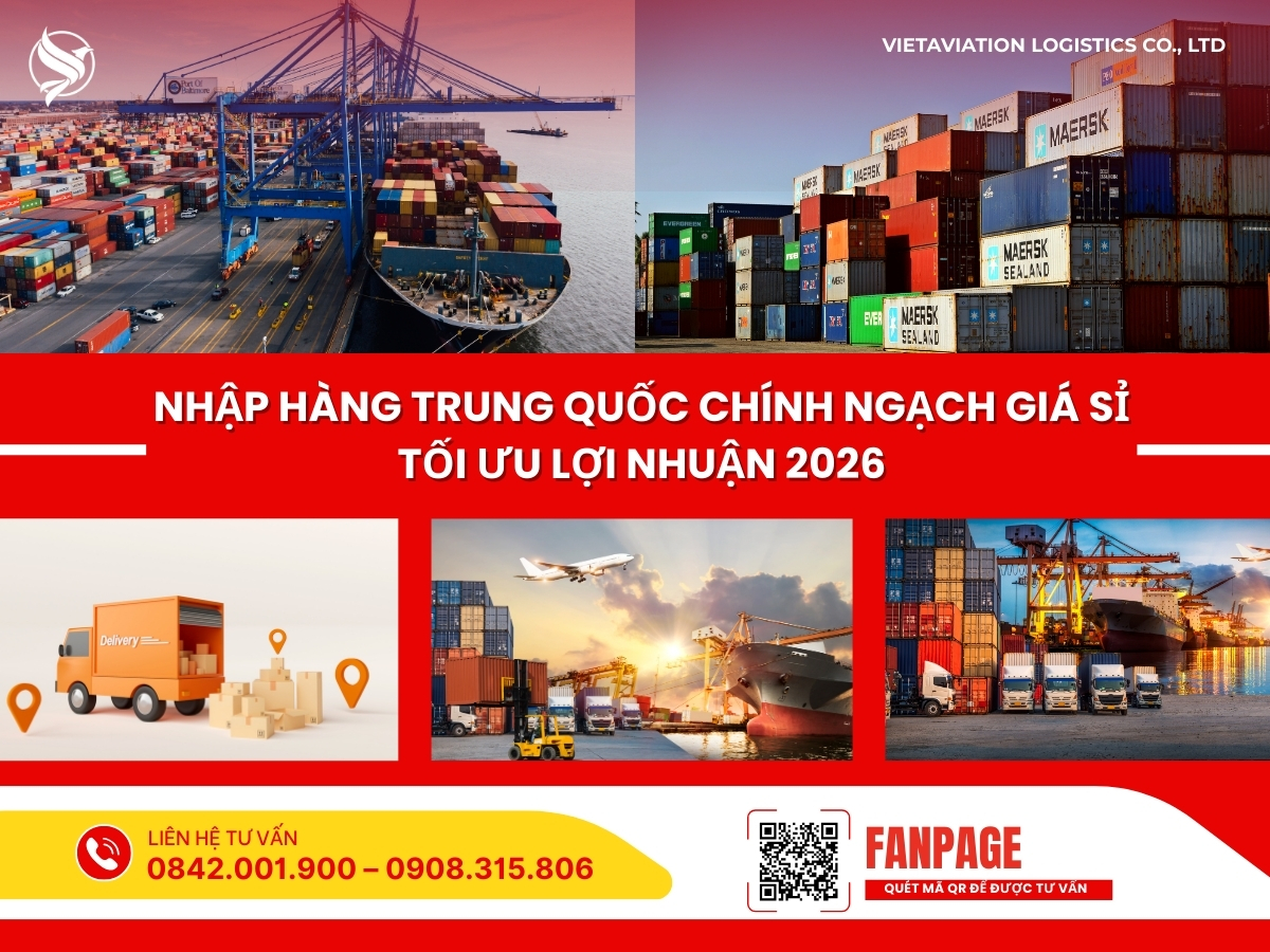 Nhập hàng Trung Quốc chính ngạch giá sỉ tối ưu lợi nhuận 2026