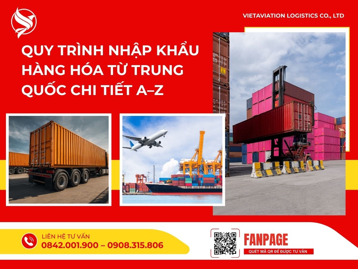 Quy trình nhập khẩu hàng hóa từ Trung Quốc chi tiết A–Z