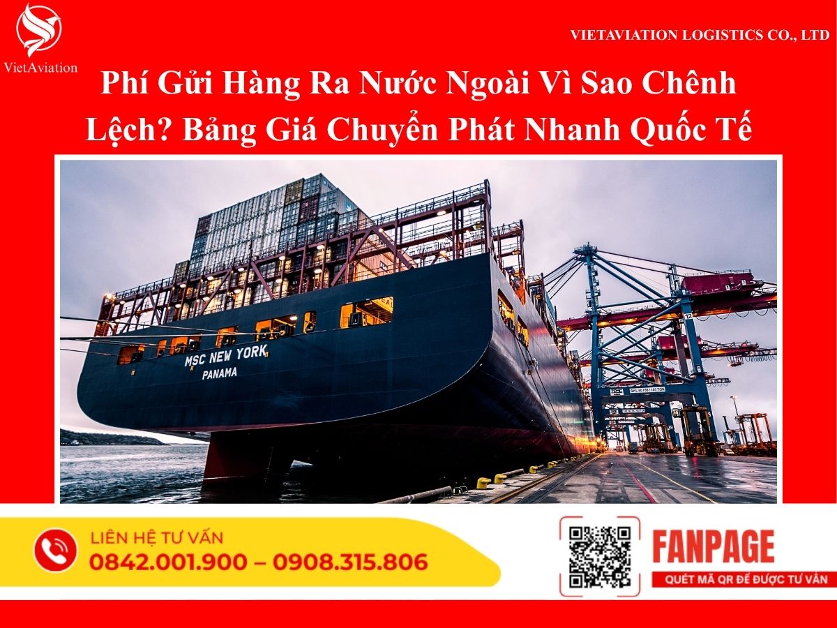 Phí Gửi Hàng Ra Nước Ngoài Vì Sao Chênh Lệch? Bảng Giá Chuyển Phát Nhanh Quốc Tế