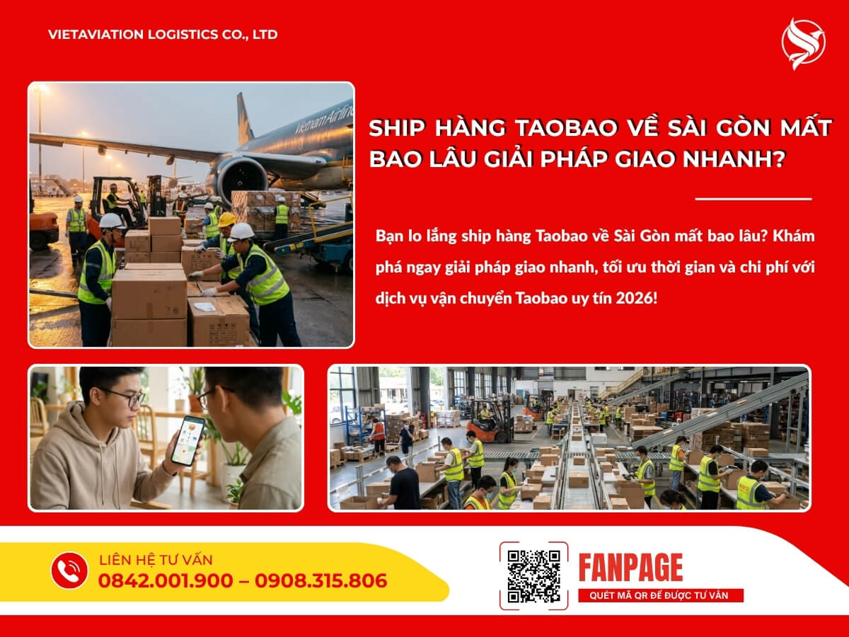 Ship hàng Taobao về Sài Gòn mất bao lâu giải pháp giao nhanh?