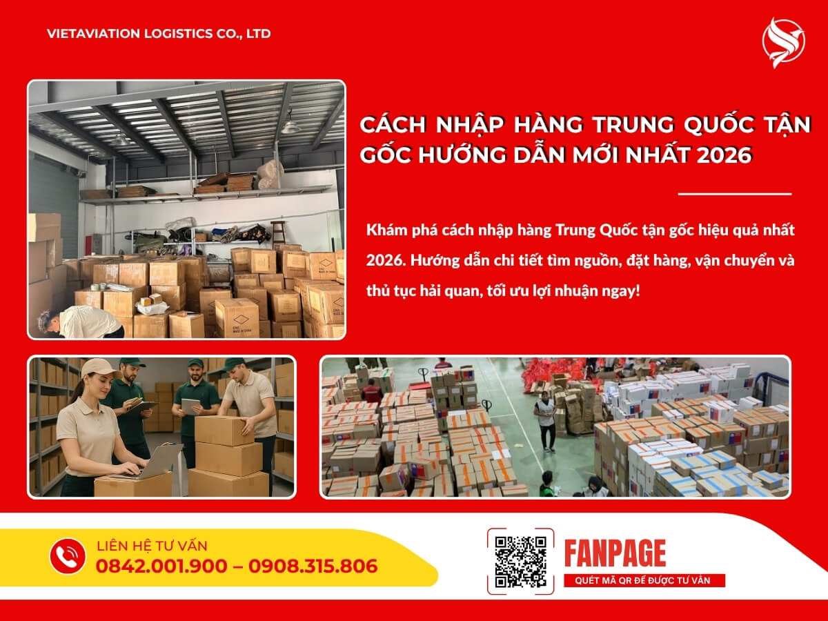 Cách nhập hàng Trung Quốc tận gốc hướng dẫn mới nhất 2026