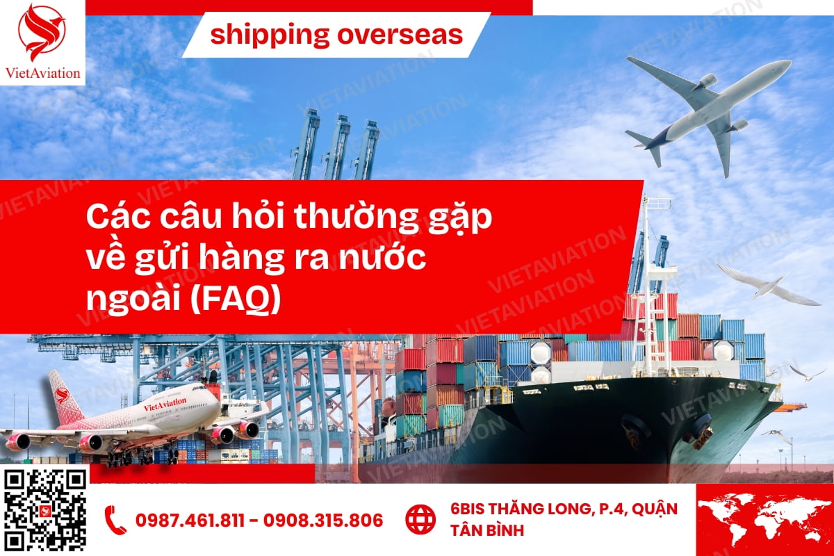 CÁC CÂU HỎI VỀ GỬI HÀNG ĐI NƯỚC NGOÀI PHỔ BIẾN 2026