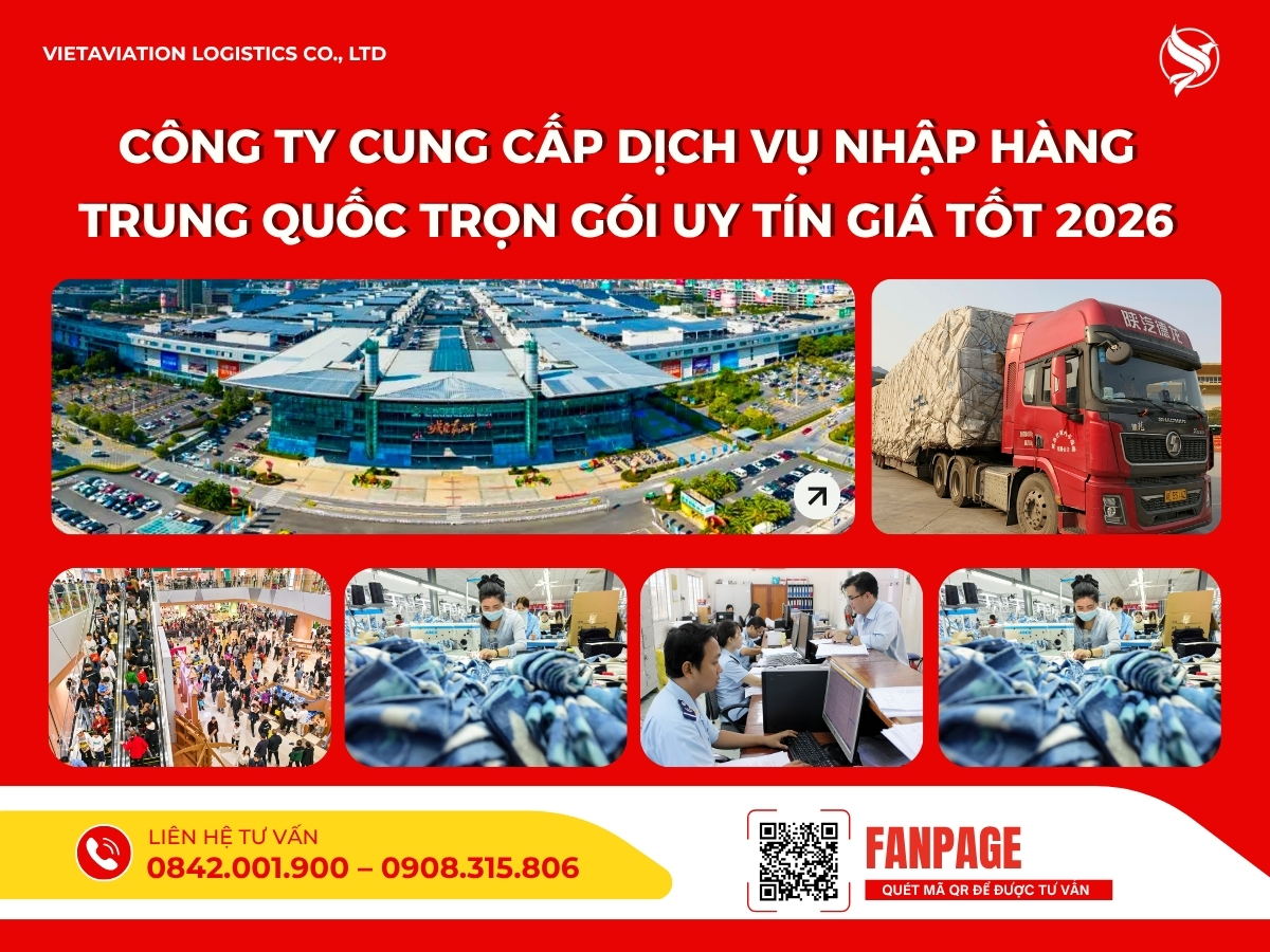 Công ty cung cấp dịch vụ nhập hàng Trung Quốc trọn gói uy tín giá tốt 2026