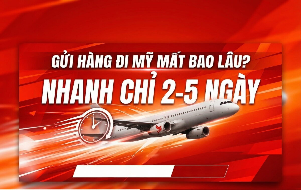 Thời gian chuyển phát nhanh đi Mỹ. Gửi hàng nhanh