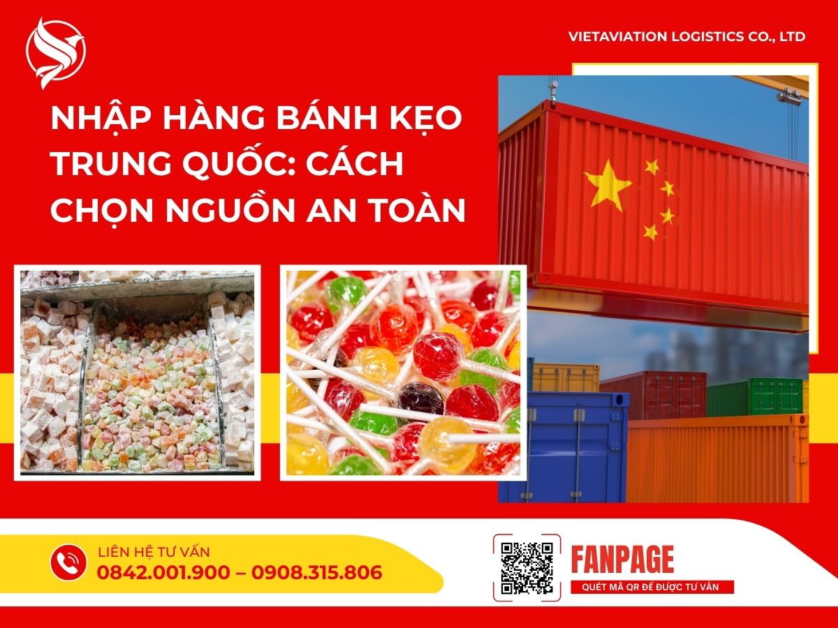 Nhập hàng bánh kẹo Trung Quốc: Cách chọn nguồn an toàn
