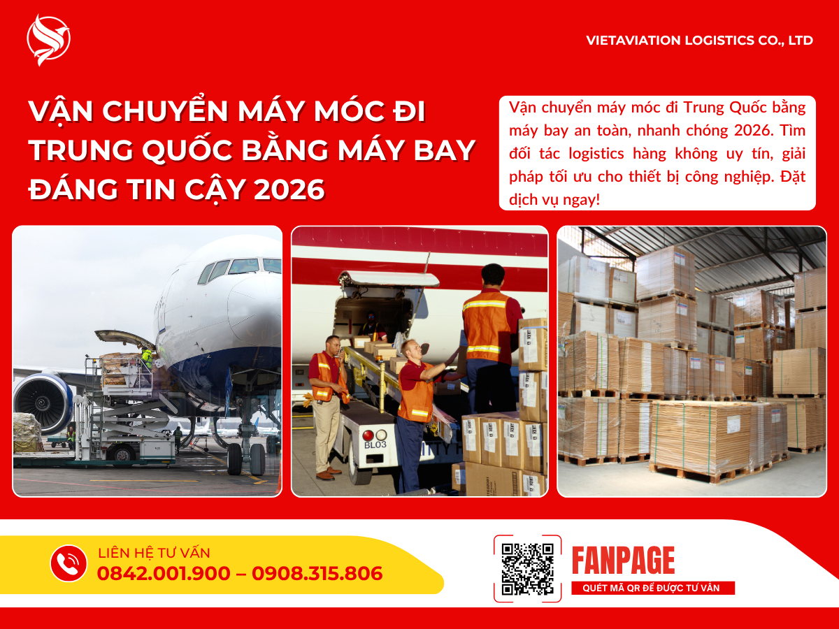 Vận chuyển máy móc đi Trung Quốc bằng máy bay đáng tin cậy 2026