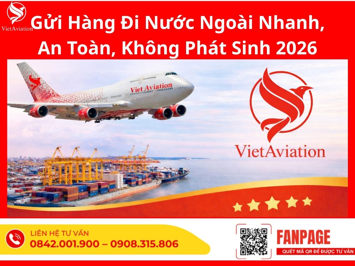 Gửi Hàng Đi Nước Ngoài Nhanh, An Toàn, Không Phát Sinh 2026