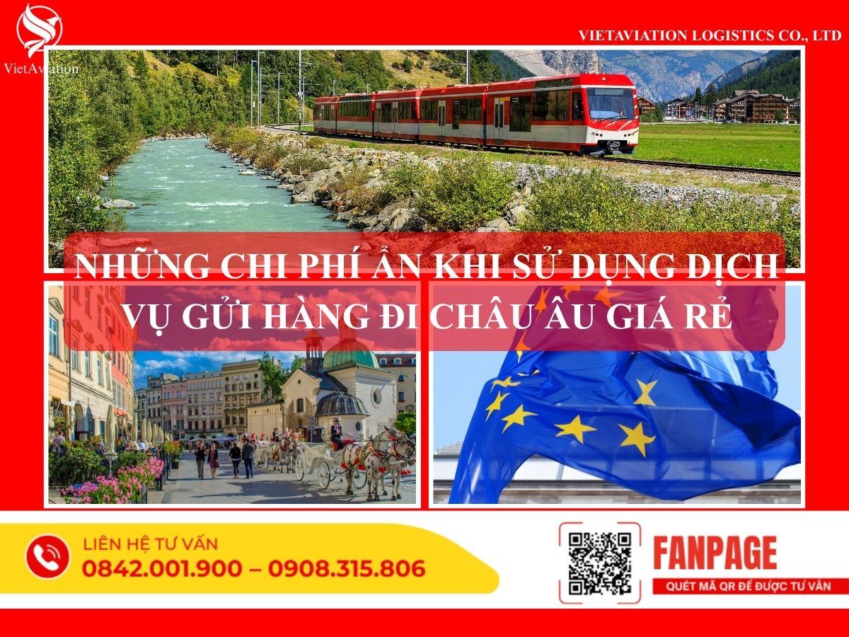 Những Chi Phí Ẩn Khi Sử Dụng Dịch Vụ Gửi Hàng Đi Châu Âu Giá Rẻ