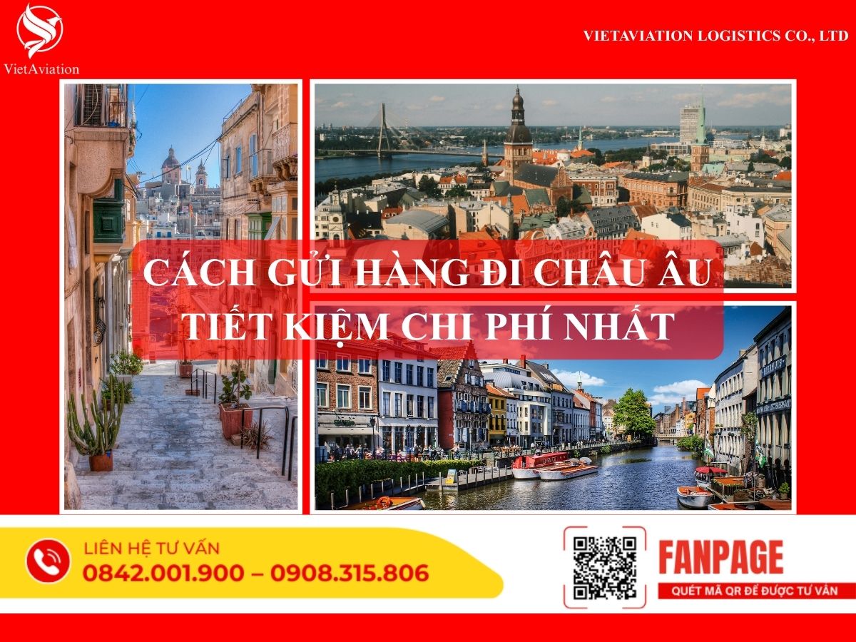 Cách Gửi Hàng Đi Châu Âu Tiết Kiệm Chi Phí Nhất