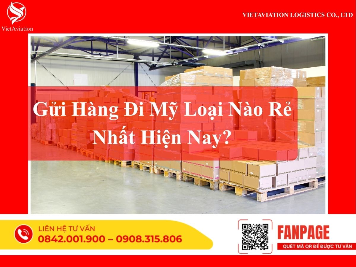 Gửi hàng đi Mỹ loại nào rẻ nhất hiện nay?