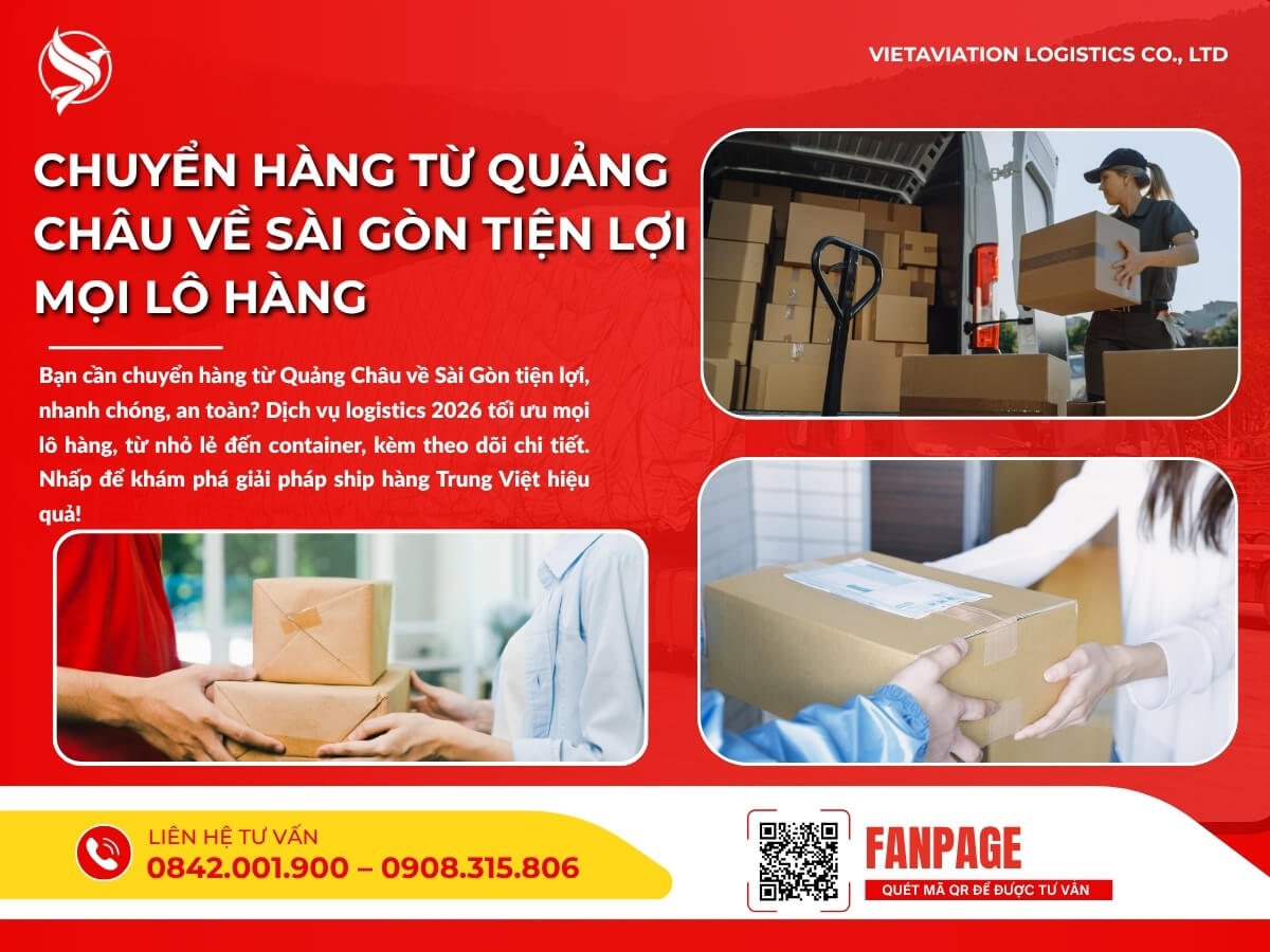 Chuyển hàng từ Quảng Châu về Sài Gòn tiện lợi mọi lô hàng